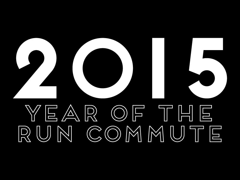 2015 – The Year of The Run Commute